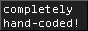 this website is completely handcoded.
